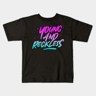 Young and reckless Kids T-Shirt